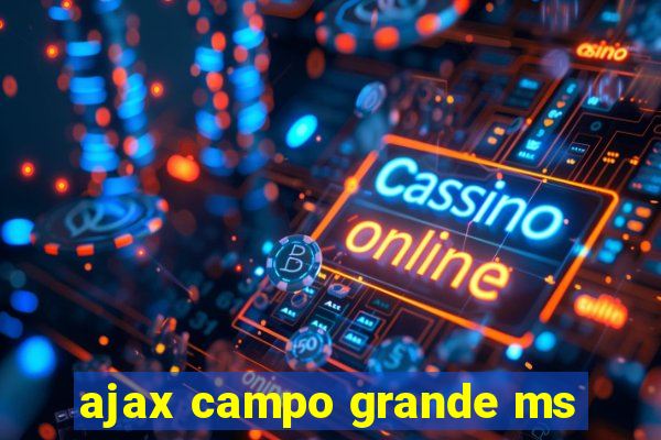 ajax campo grande ms